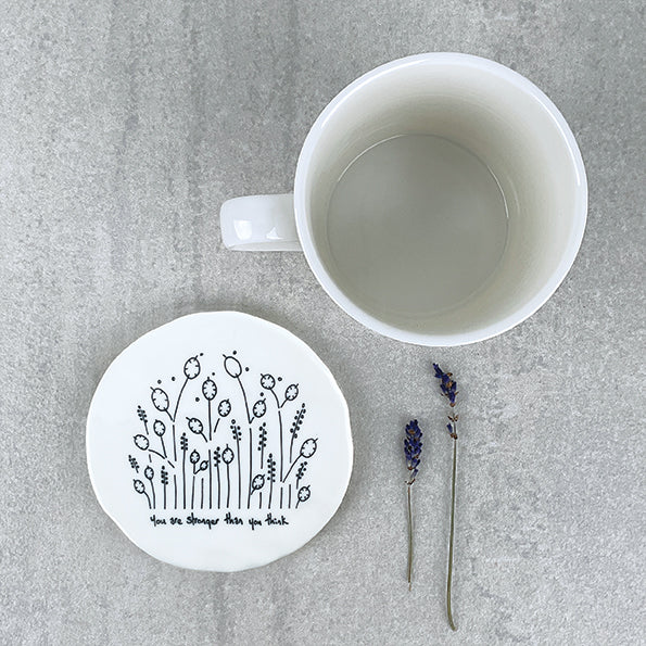 East of India Porcelain Round Coaster - Tall Flowers - You Are Much Stronger