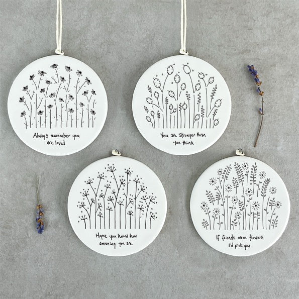 East of India Porcelain Round Hanging Disc - Tall Flowers - If Friends Were Flowers