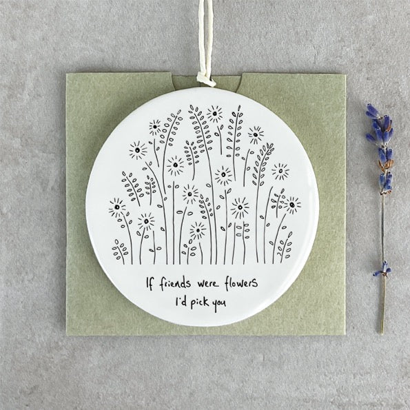 East of India Porcelain Round Hanging Disc - Tall Flowers - If Friends Were Flowers
