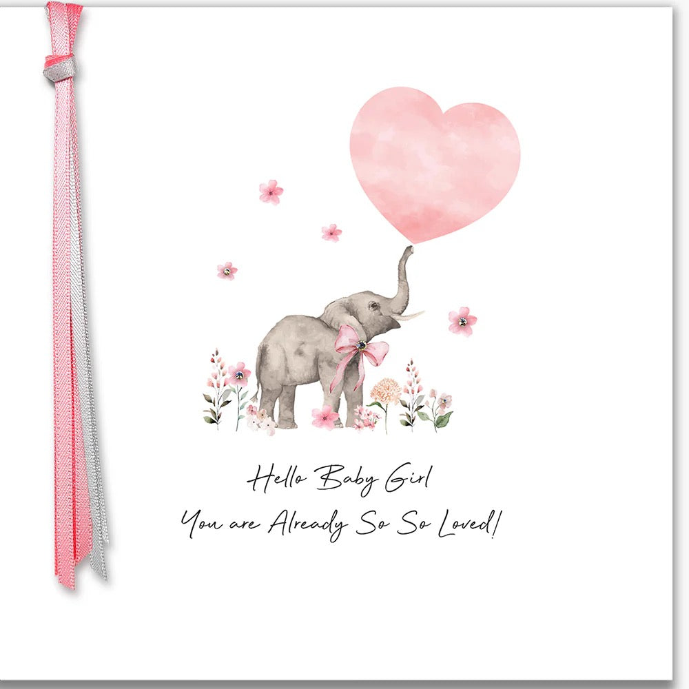 Five Dollar Shake - Hello Baby Girl You are Already So So Loved Elephant Birth Card