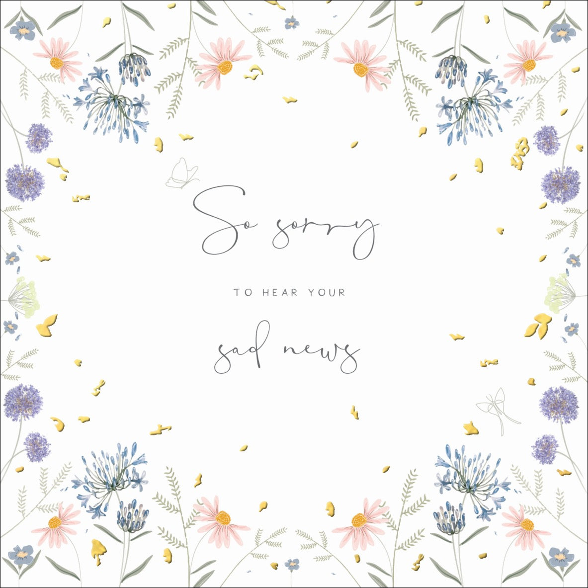 So Sorry to Hear Your Sad News Meadow Floral Blank Card