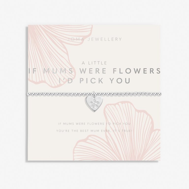 Joma Jewellery - 'A Little If Mum's Were Flowers I'd Pick You' Bracelet