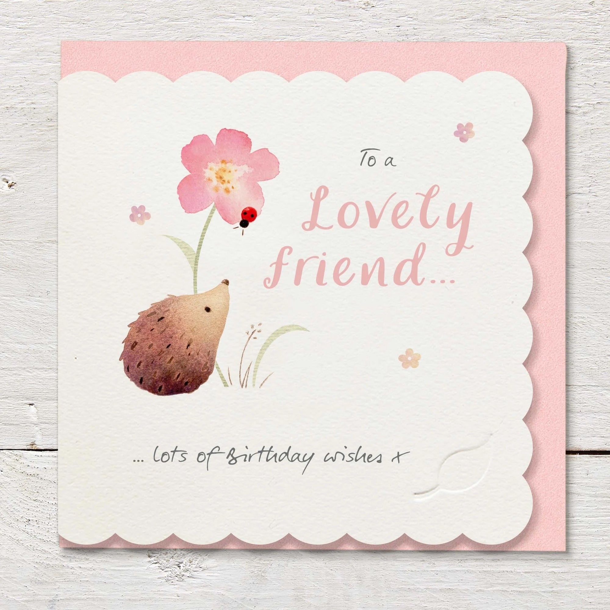 Ginger Betty - To a Lovely Friend (hedgehog) - Scalloped Edge - Birthday Card
