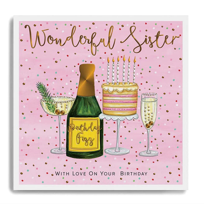 Janie Wilson - Wonderful Sister Birthday Fizz & Cake Card