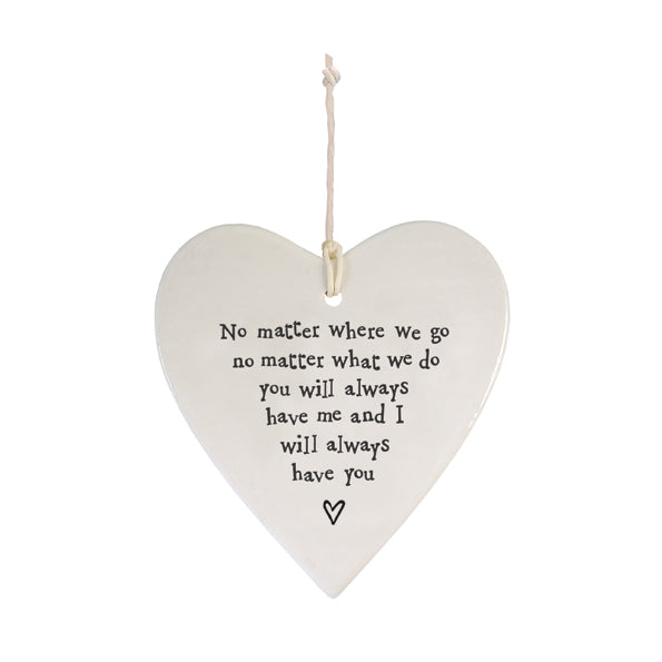 East of India Porcelain Round Hanging Heart - You'll Always Have Me