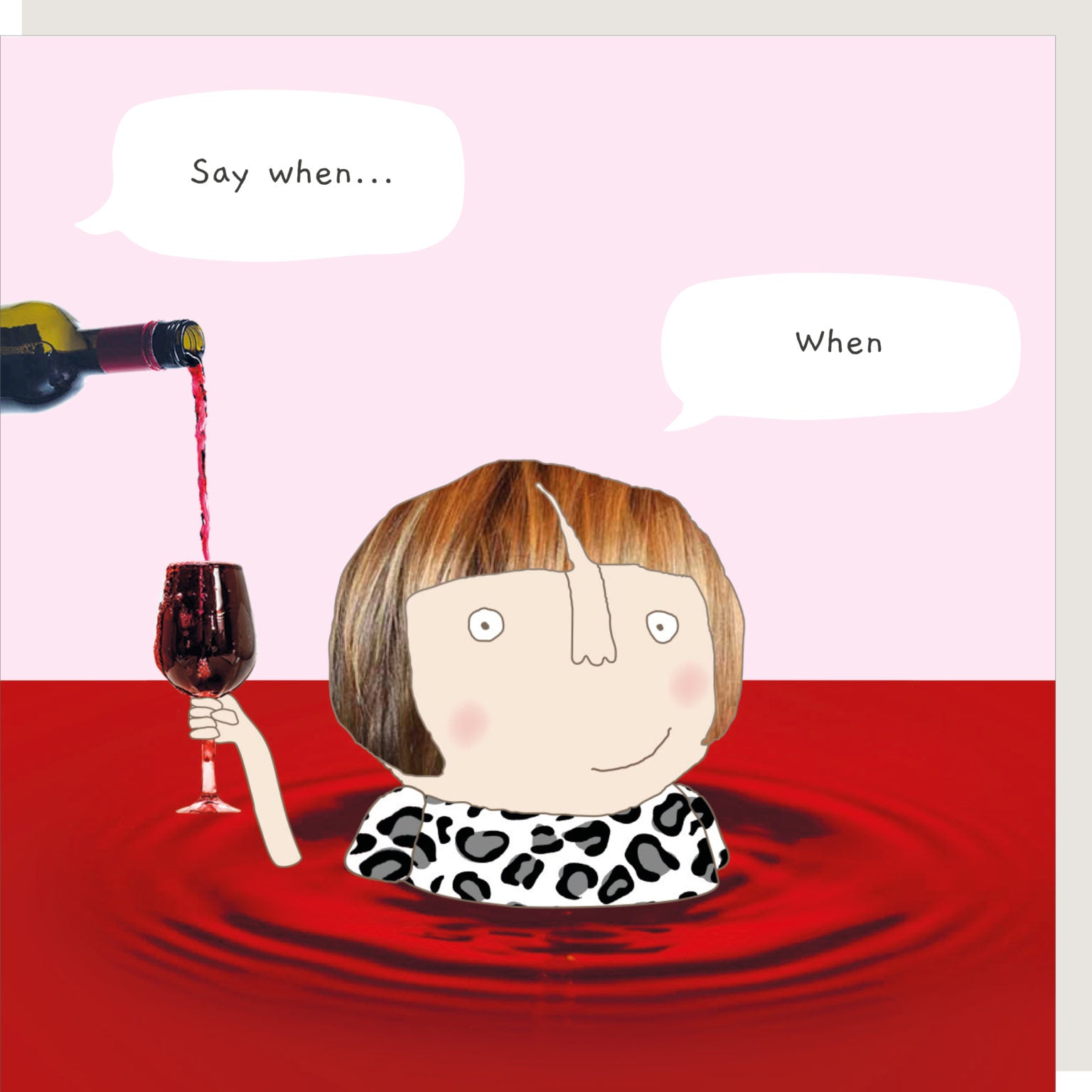 Rosie Made A Thing - Say When - Blank Card