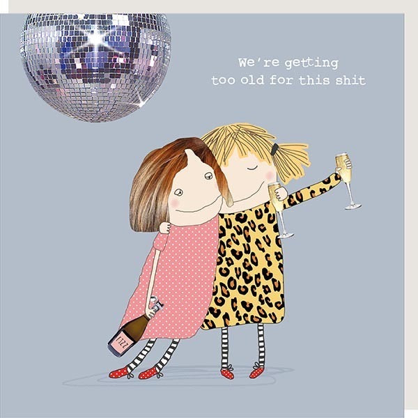 Rosie Made A Thing - Too Old - Blank Card
