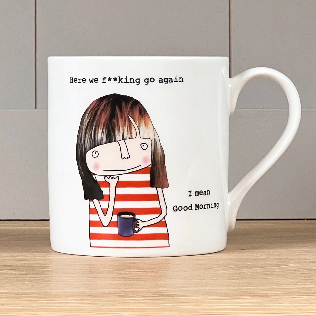 Rosie Made a Thing Mug - Here We F**king Go Again Female