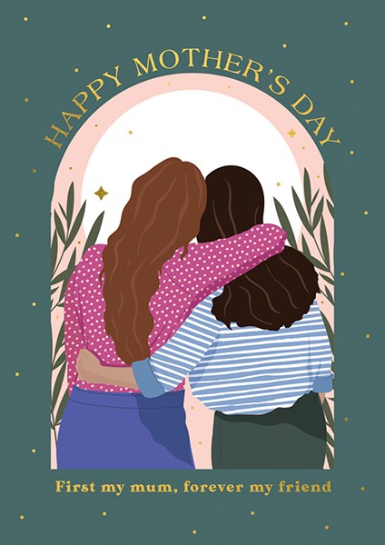 The Art File - Happy Mothers Day First my Mum, Forever my Friend Card