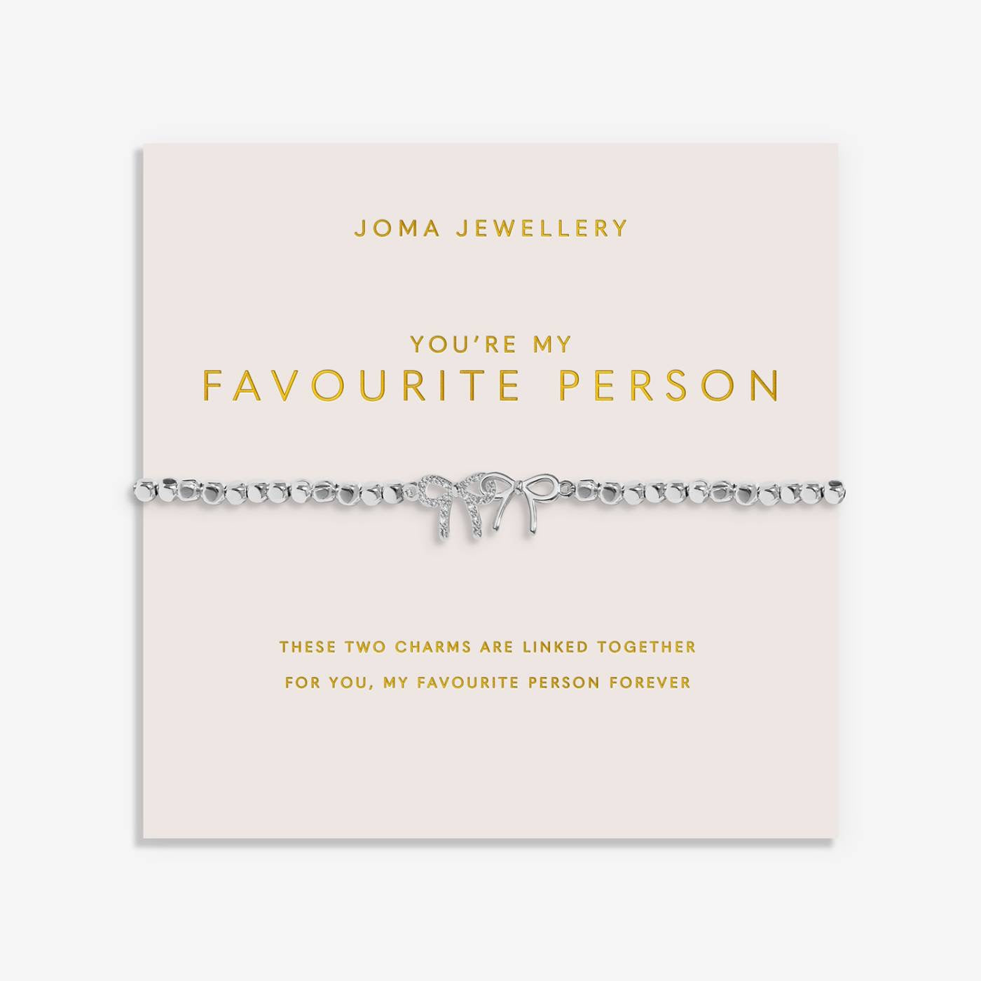 Joma Jewellery Forever Yours -'You're My Favourite Person' Bracelet