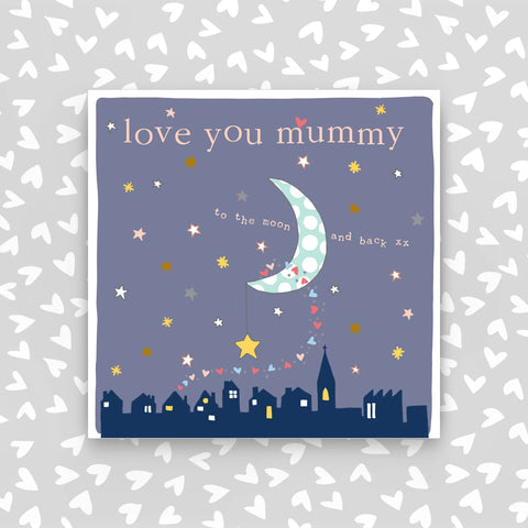 Molly Mae Love You Mummy to The Moon & Back Blank Card