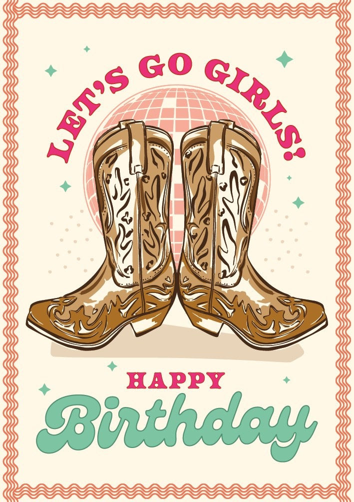 The Art File -  Let's Go Girls Cowgirl Boots Birthday Card