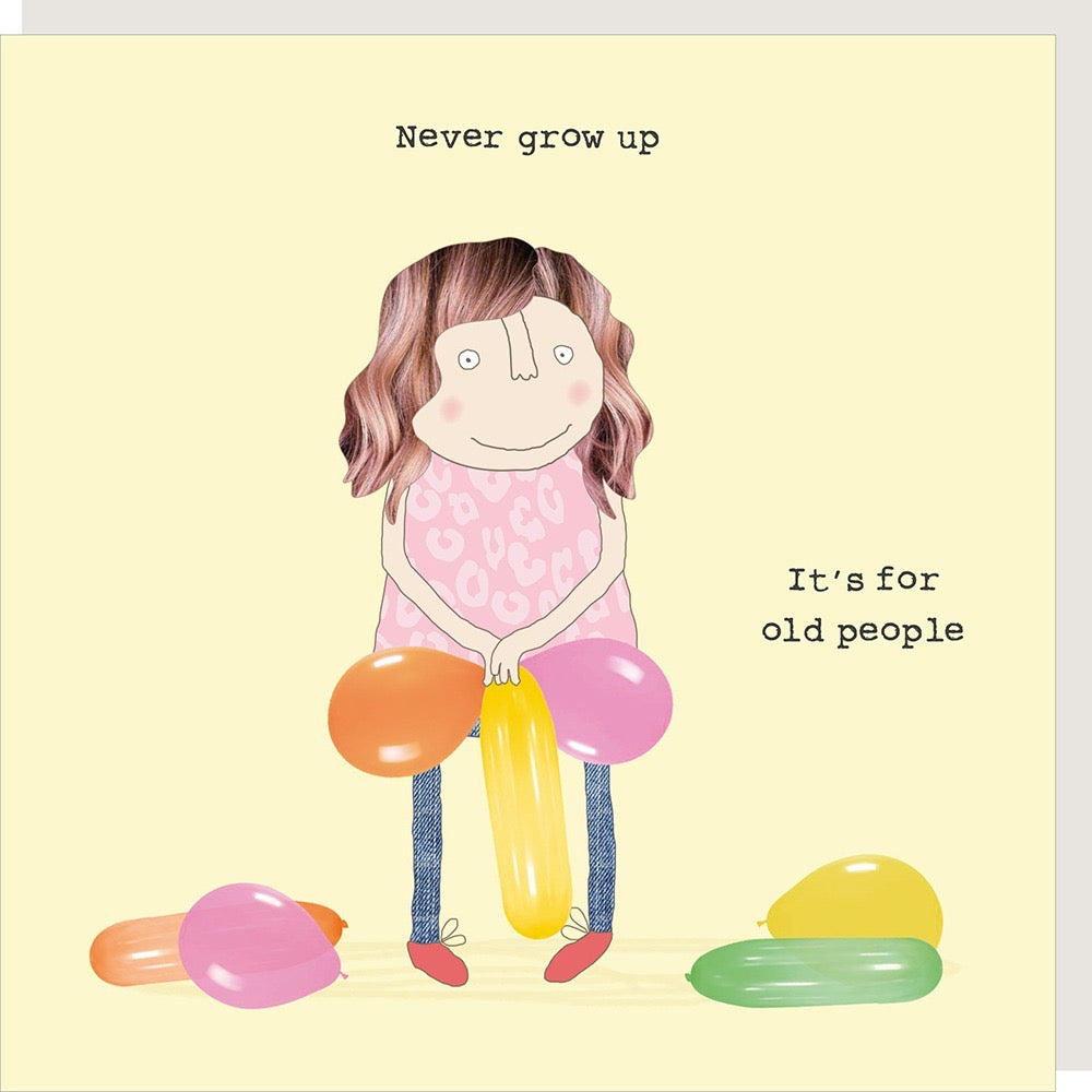 Rosie Made A Thing - Never Grow Up - Blank Card