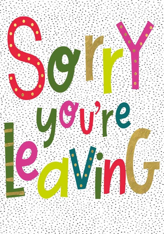 Sorry You're Leaving - EXTRA LARGE A4 Size Card - Hammond Gower