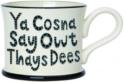 Moorland Pottery Ya Cosna Say Owt Thats Dees (Stokie) Mug