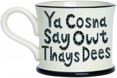 Moorland Pottery Ya Cosna Say Owt Thats Dees (Stokie) Mug