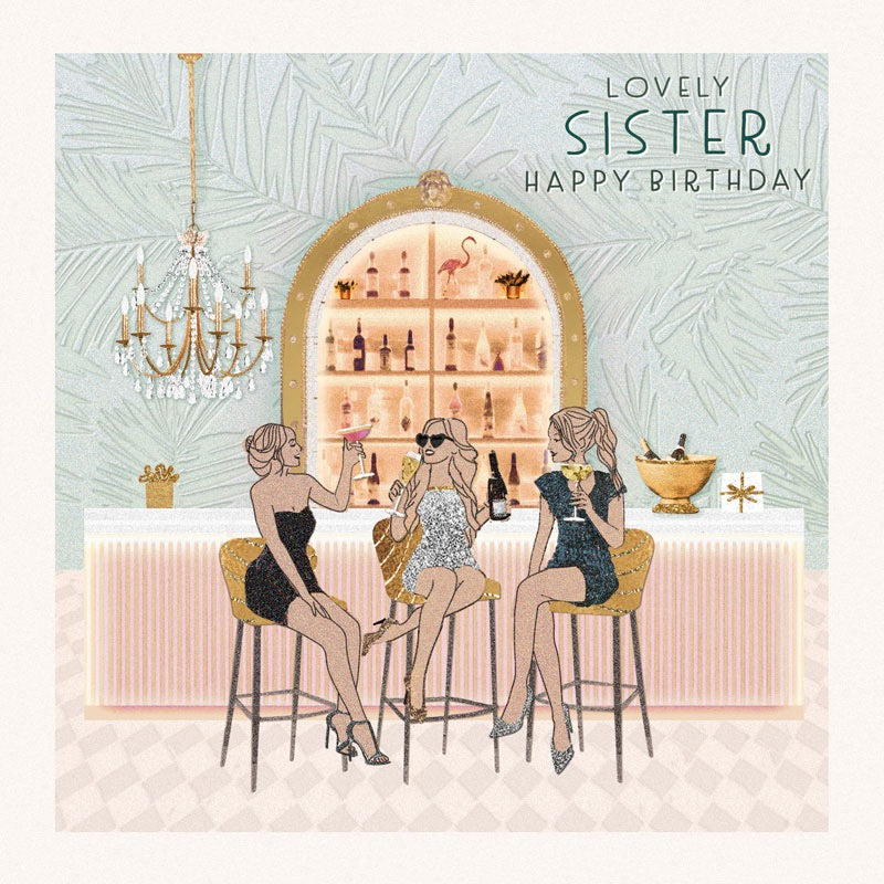 Happy Birthday Lovely Sister Girlie Drinks Card - Hammond Gower