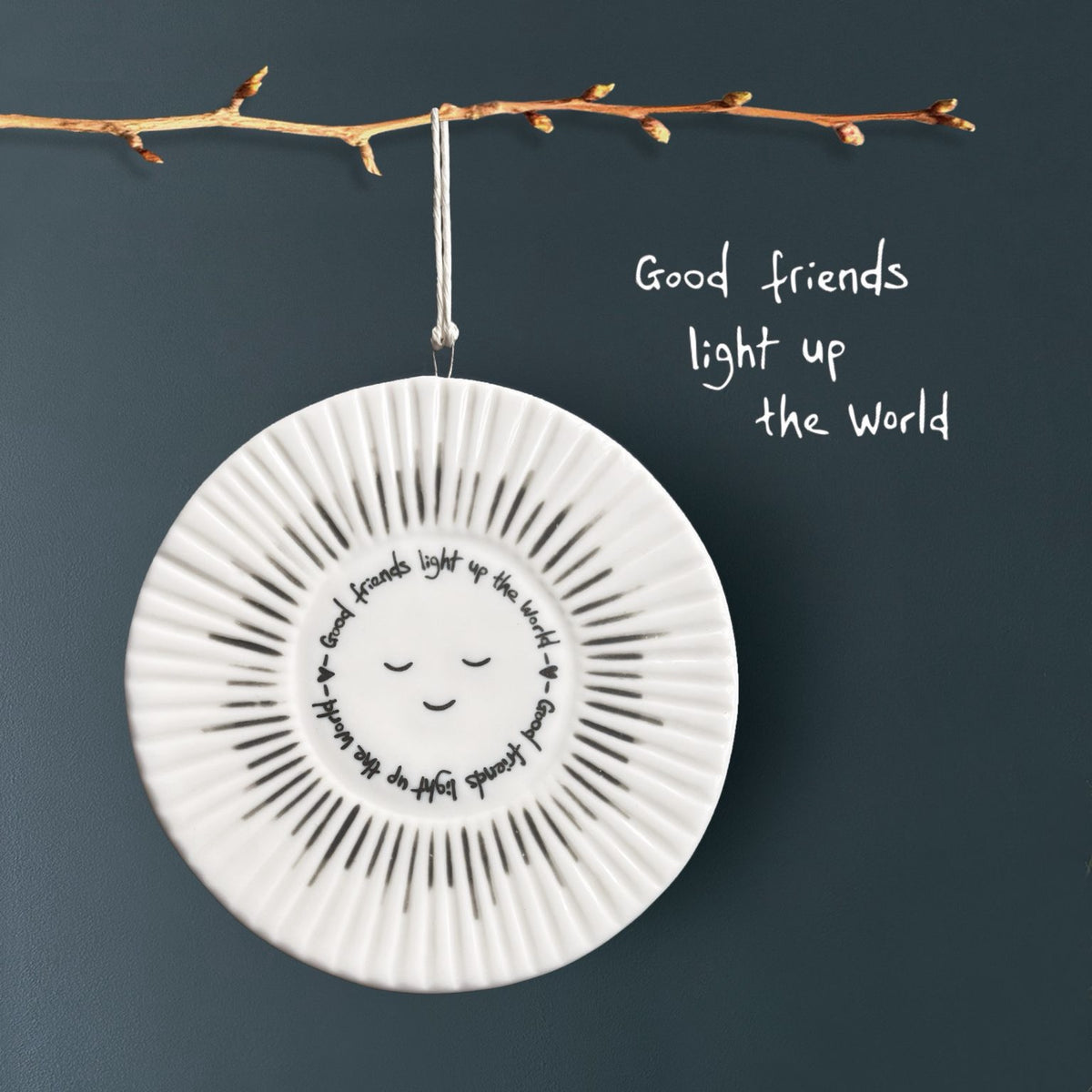 East of India - Sun Rays Disc Hanging Porcelain Decoration - Good Friends Light Up The World
