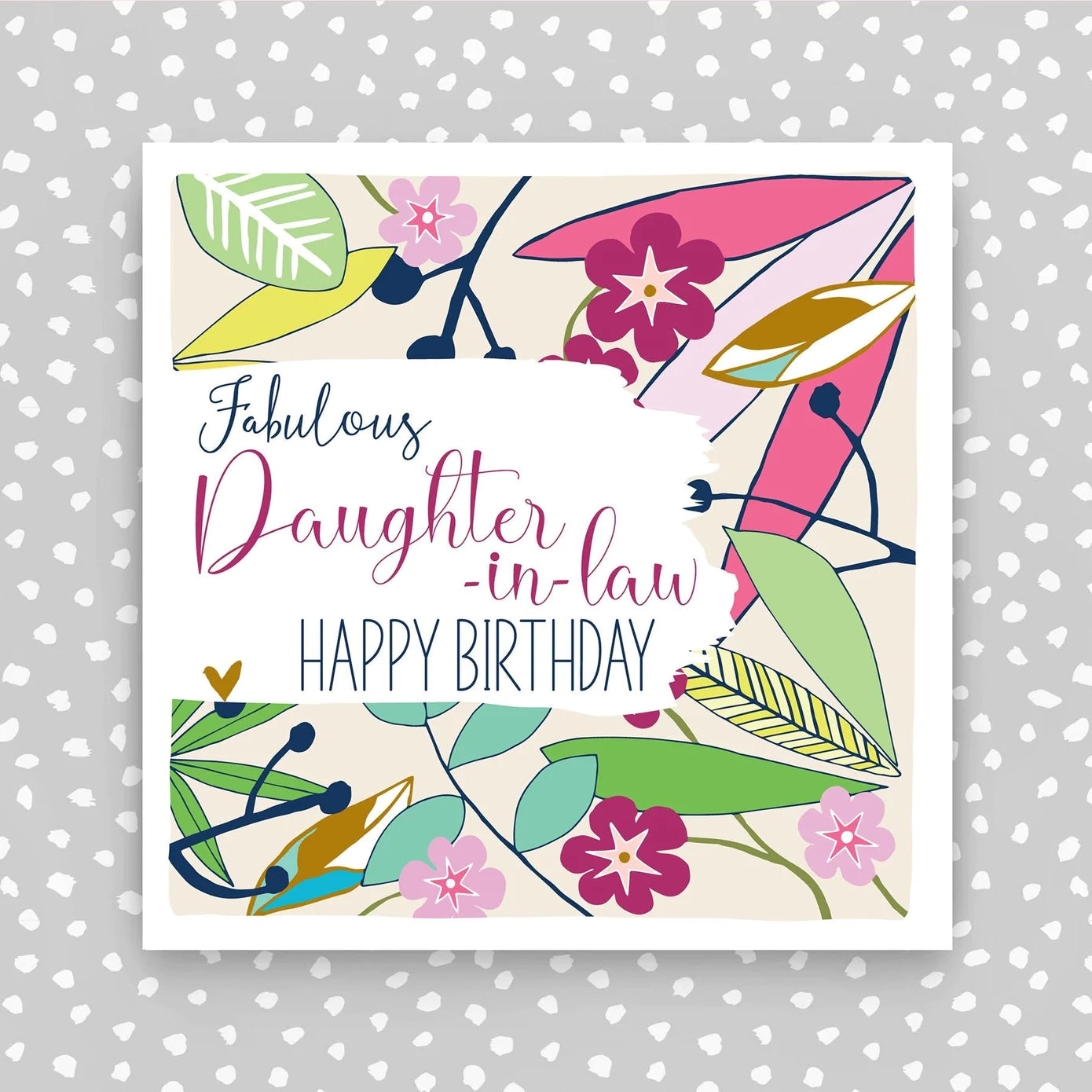 Molly Mae Fabulous Daughter-in-Law Birthday Abstract Brights Floral Card