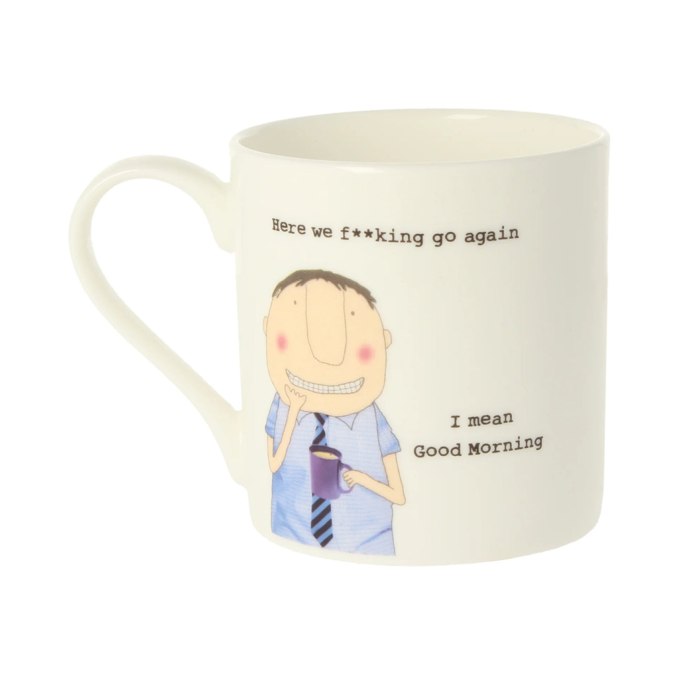 Rosie Made a Thing Mug - Here We F**king Go Again Male