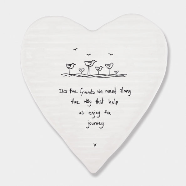 East of India Porcelain Heart Coaster - Friends We Meet Enjoy Journey