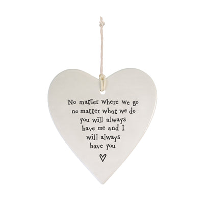 East of India Porcelain Round Hanging Heart - You'll Always Have Me
