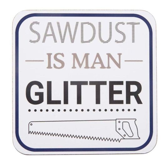 Transomnia Sawdust is Man Glitter Coaster