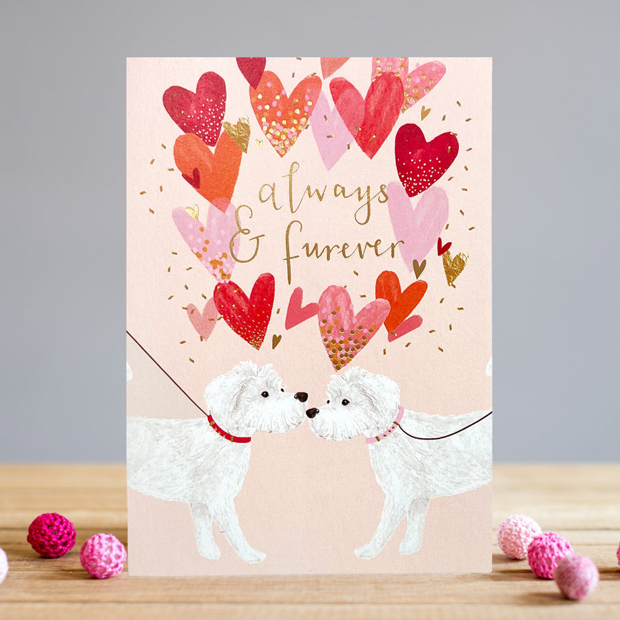 Louise Tiler Dogs & Hearts Always & Furever Blank Card