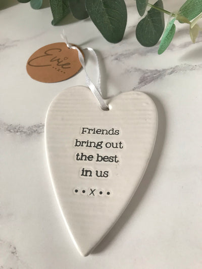 Ceramic Hanging Heart -Friends Bring Out The Best in Us