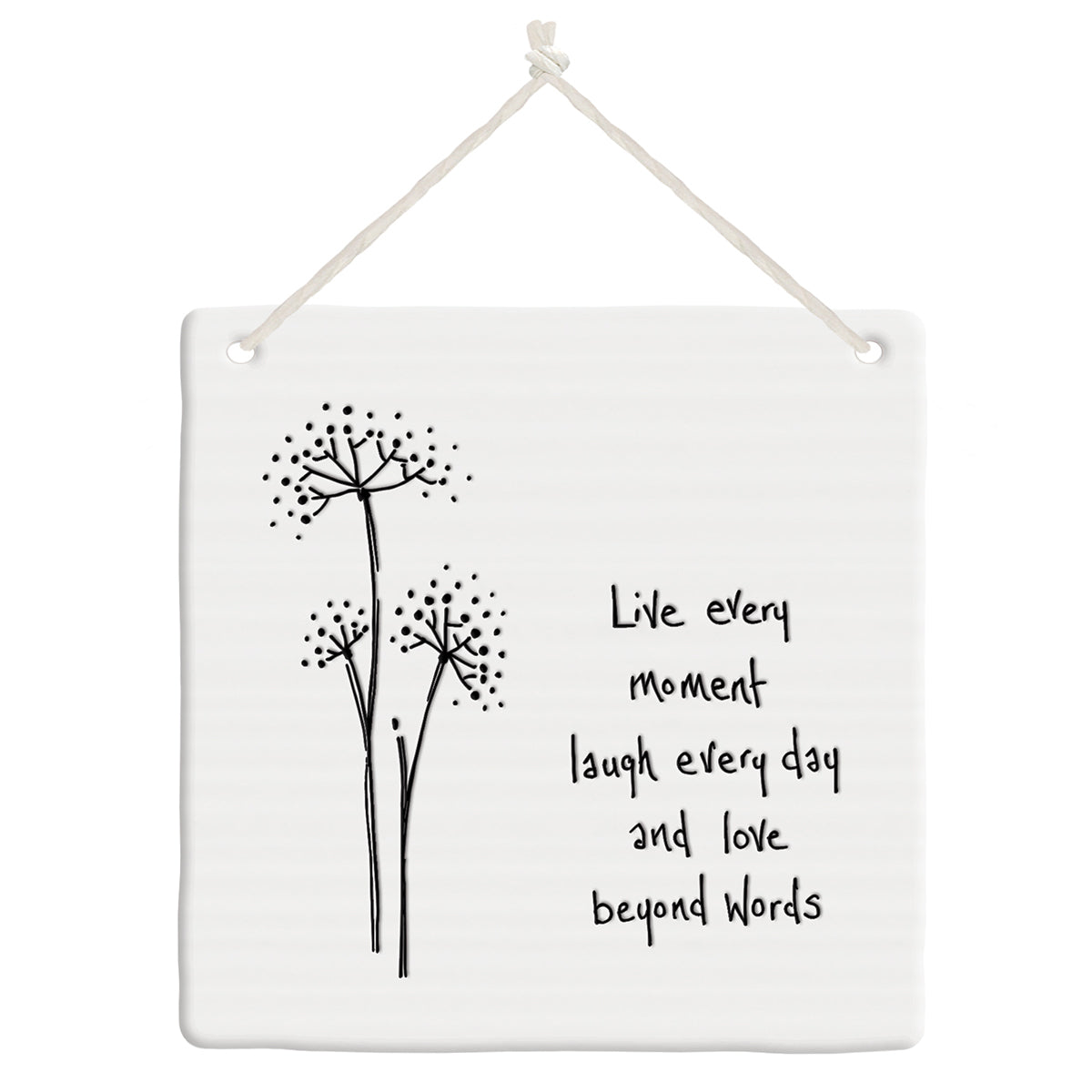 East of India Porcelain square hanging plaque - Live Every Moment