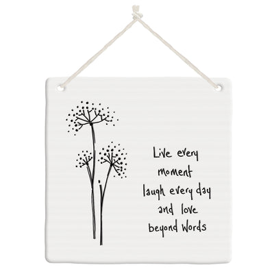East of India Porcelain square hanging plaque - Live Every Moment