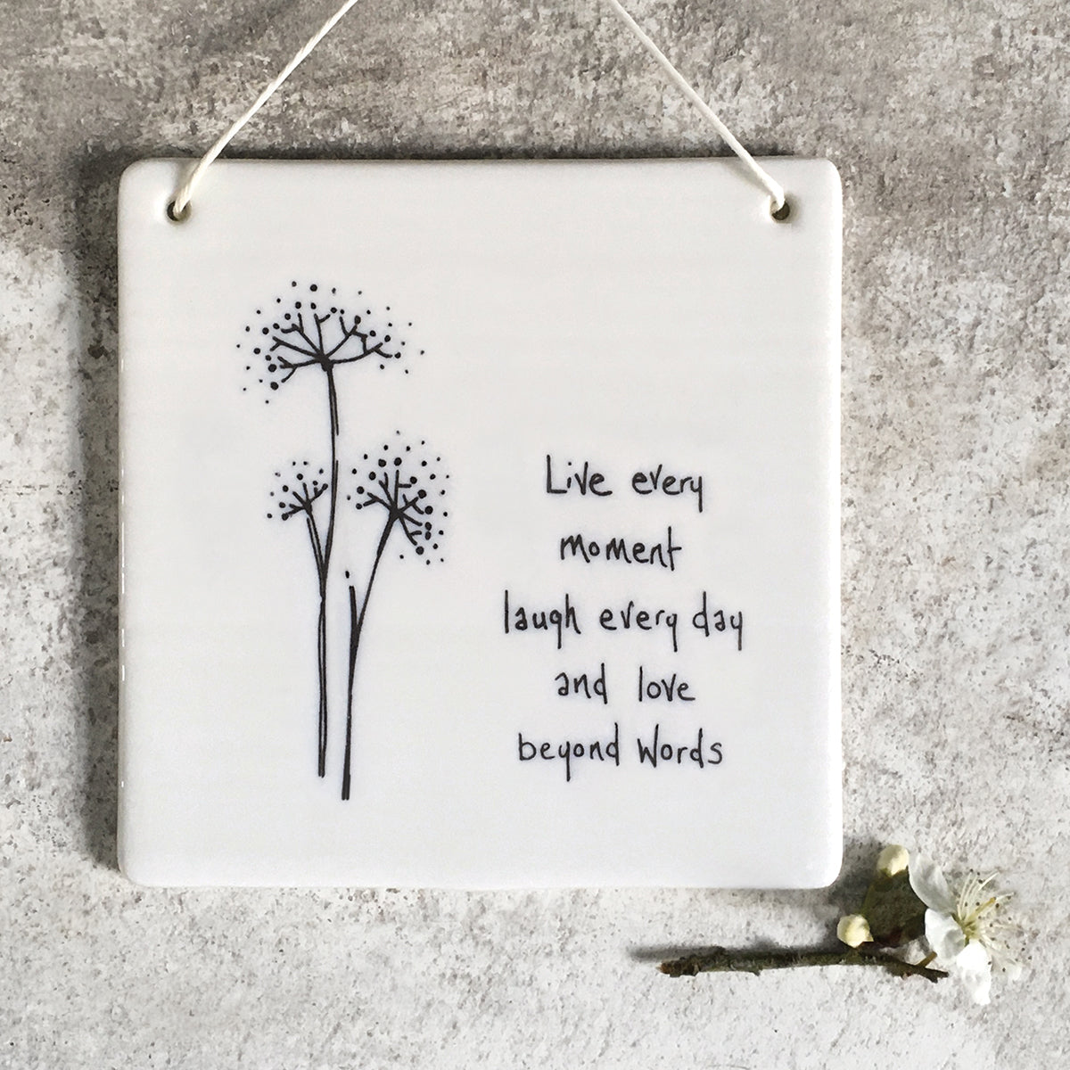 East of India Porcelain square hanging plaque - Live Every Moment