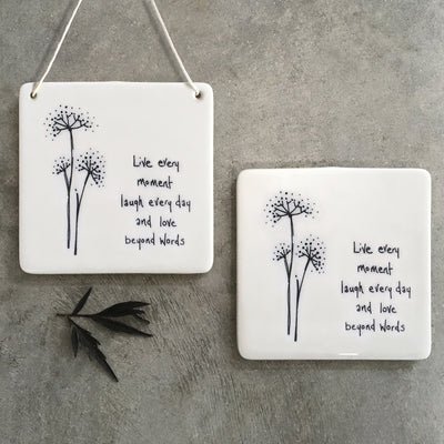 East of India Porcelain square hanging plaque - Live Every Moment