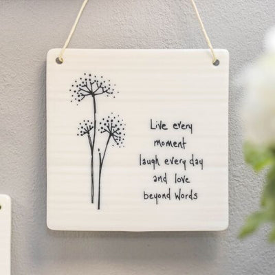 East of India Porcelain square hanging plaque - Live Every Moment