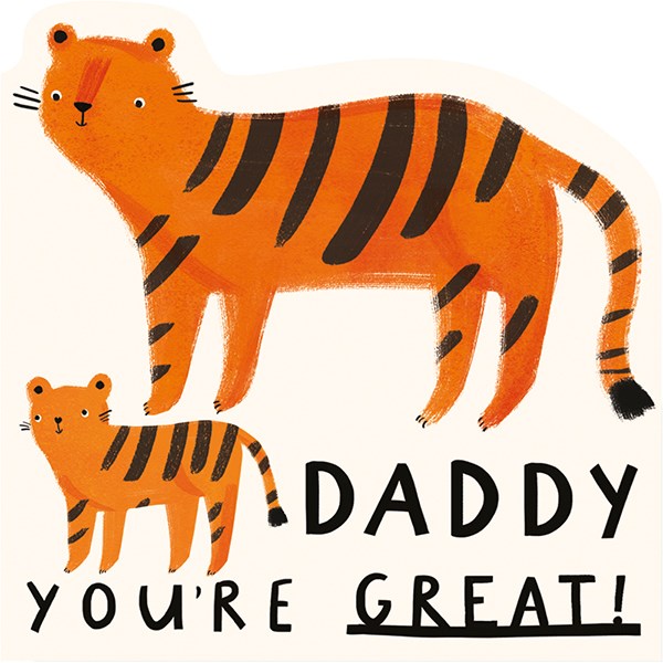 The Art File - Daddy Your Great! Tigers Card